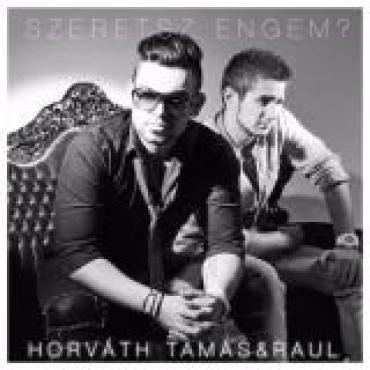 Horváth Tamás & Raul - Szeretsz engem? / Album /