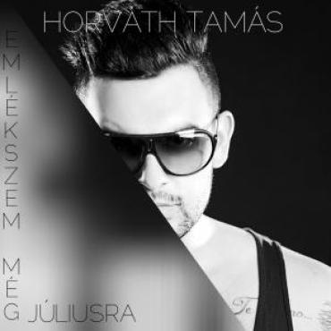 Horváth Tamás - Emlékszem Még Júliusra
