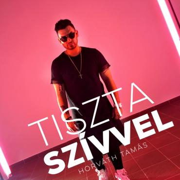 Horváth Tamás - Tiszta Szívvel