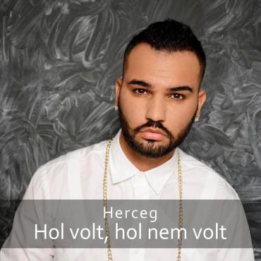 Herceg - Hol Volt, Hol Nem Volt