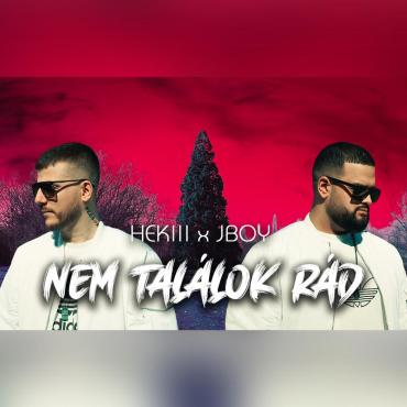 Hekiii & JBoy - Nem találok rád