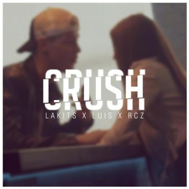 Lakits x Luis x RCZ - Crush