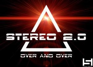 Stereo 2.0 - Over and Over