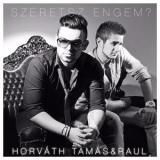Horváth Tamás &amp; Raul - Szeretsz engem? / Album /