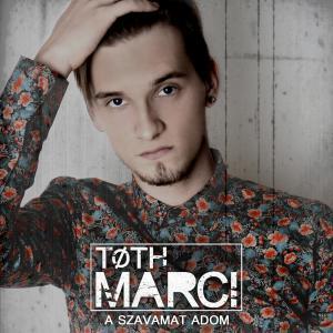 Tóth Marci - A szavamat adom