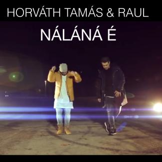 Horváth Tamás &amp; Raul - Náláná é