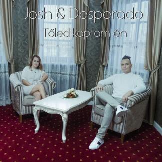 Josh &amp; Desperado - Tőled kaptam én / Radio mix /