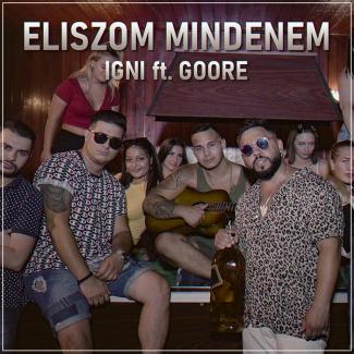 Igni ft. Goore - Eliszom mindenem