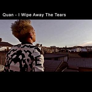 Quan - I wipe away the tears