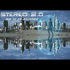 Stereo 2.0 - Ha te is akarod