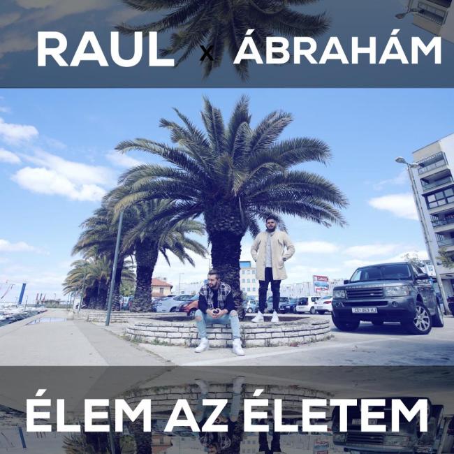 Raul és Ábrahám - Élem az életem
